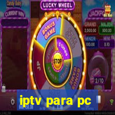 iptv para pc